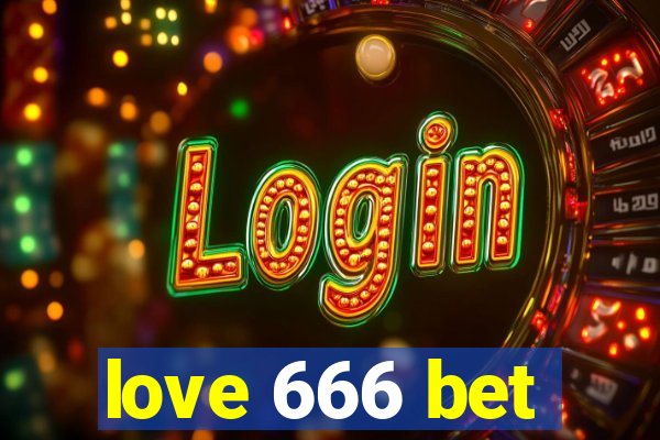 love 666 bet